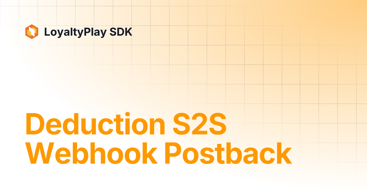 Deduction S2S Webhook Postback | myChips SDK